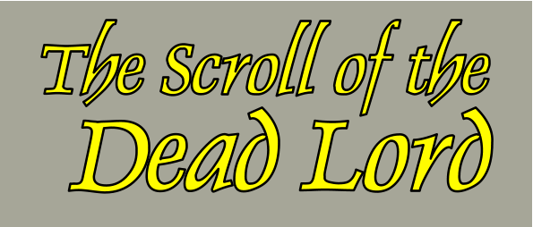 The Scroll of the  Dead Lord